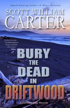 [Garrison Gage 06] • Bury the Dead in Driftwood